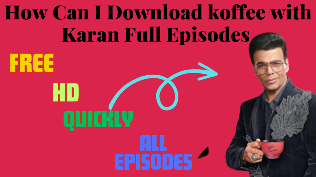 Download koffee with Karan